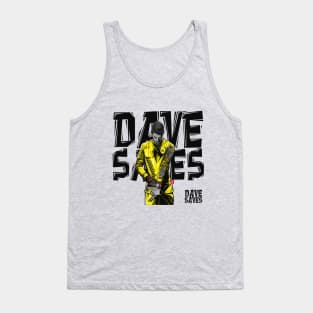 Dave Saves Tank Top